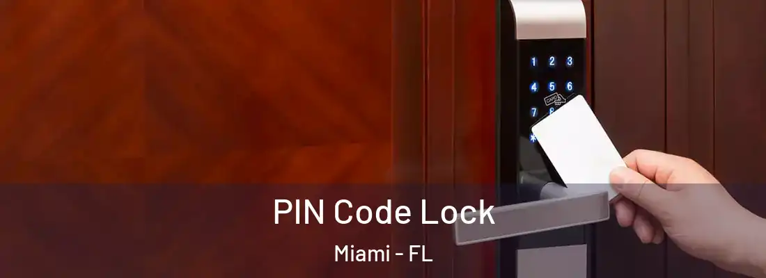 PIN Code Lock Miami - FL